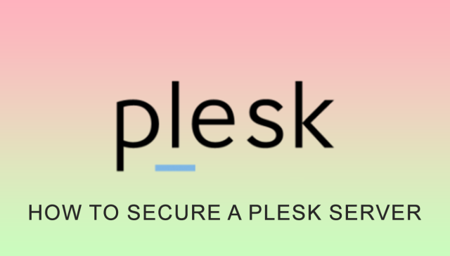 How to Secure a Plesk server